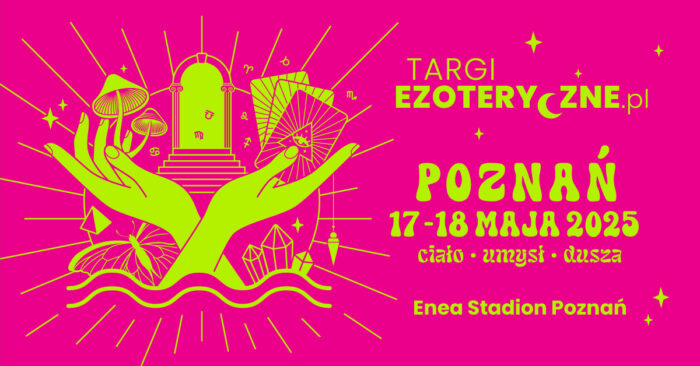 Targi ezoteryczne Poznań 17-18 maja 2025