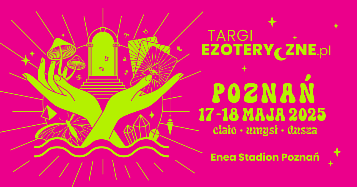 Targi ezoteryczne Poznań 17-18 maja 2025